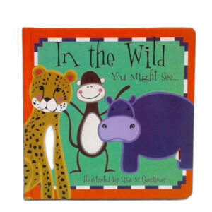 In the Wild You Might See... First Words Series Board Book